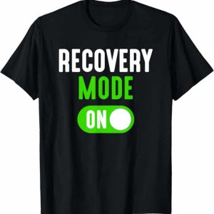 Recovery Mode On Funny Get Well T-shirt Gift